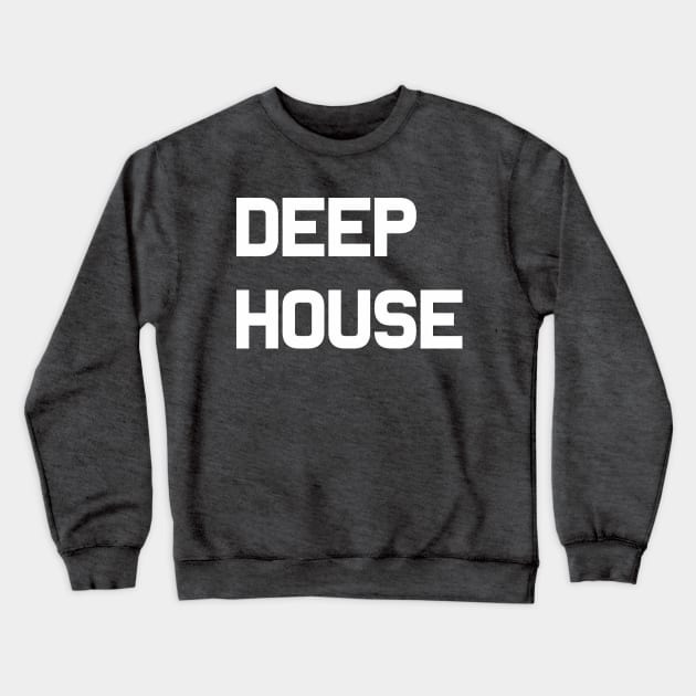 Deep House Crewneck Sweatshirt by dshirtstore